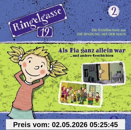 Ringelgasse 19, Folge 2 Als Pia ganz allein war (Das Original-Hörspiel zur TV-Serie)