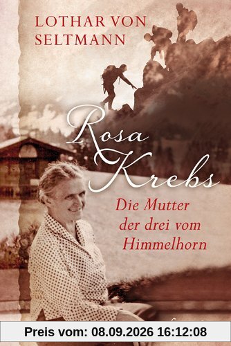 Rosa Krebs: Die Mutter der drei vom Himmelhorn