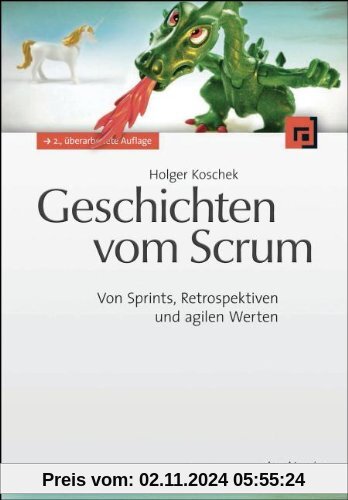 Geschichten vom Scrum: Von Sprints, Retrospektiven und agilen Werten