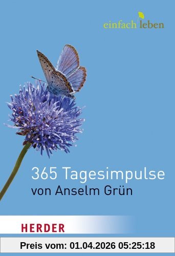 Einfach leben. 365 Tagesimpulse von Anselm Grün