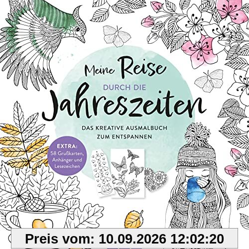 Meine Reise durch die Jahreszeiten: Das kreative Ausmalbuch zum Entspannen | EXTRA: 58 Grußkarten, Anhänger & Lesezeichen
