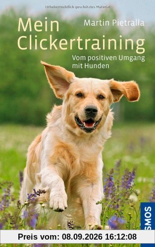 Mein Clickertraining: Vom positiven Umgang mit Hunden