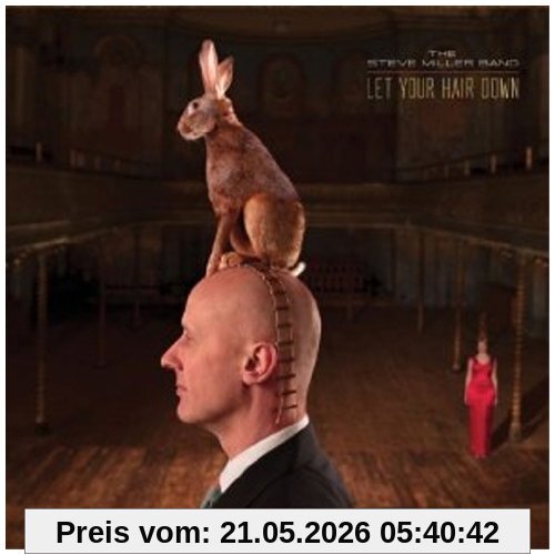 Miller, Steve Band Let Your Hair Down (ltd. Edition - Digi Pack Inkl. 4 Bonus-Songs)
