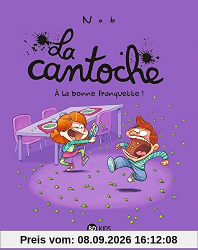La cantoche. Vol. 8. A la bonne franquette !