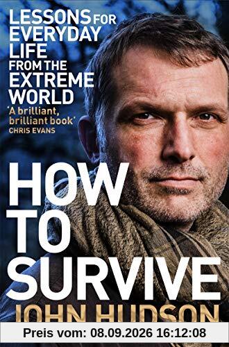 How to Survive: Lessons for Everyday Life from the Extreme World
