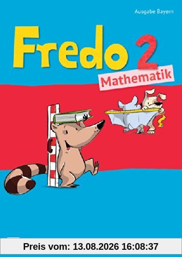 Fredo - Mathematik - Ausgabe B für Bayern: 2. Jahrgangsstufe - Schülerbuch mit Kartonbeilagen
