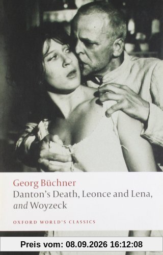 Danton's Death, Leonce and Lena, Woyzeck (Oxford World's Classics)