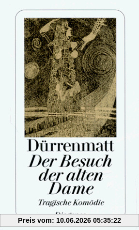 Der Besuch der alten Dame. Eine tragische Komödie