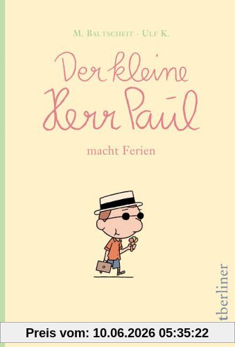 Der kleine Herr Paul macht Ferien. 7 neue Geschichten vom kleinen Bücherfreund Paul