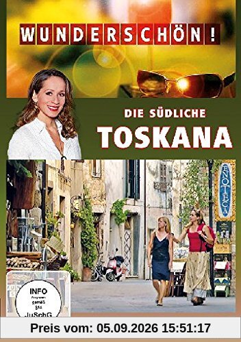 Wunderschön! - Die südliche Toskana