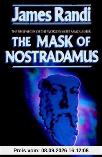 The Mask of Nostradamus: The Prophecies of the World's Most Famous Seer