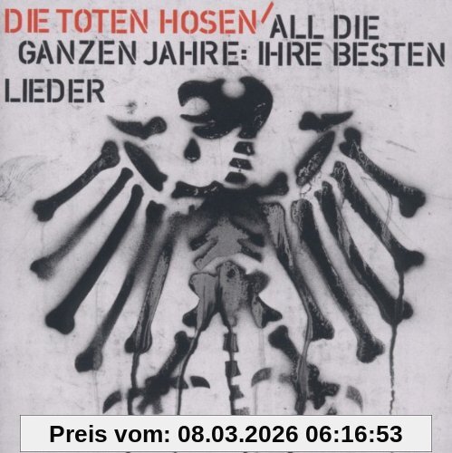 Die Toten Hosen All Die Ganzen Jahre, Ihre Besten Lieder