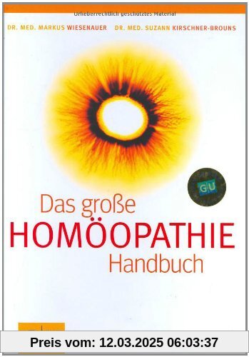 Homöopathie - Das große Handbuch (GU Einzeltitel Gesundheit/Fitness/Alternativheilkunde)