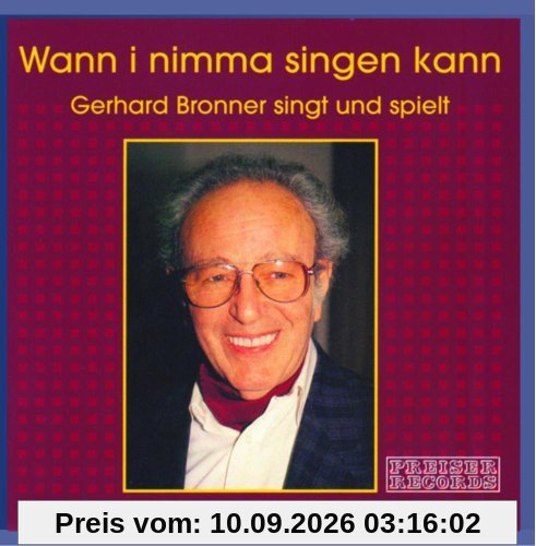 Wann i nimma singen kann - Gerhard Bronner singt und spielt