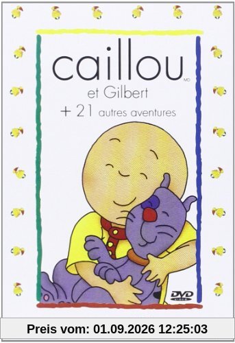 Caillou et Gilbert plus 21 autres aventures