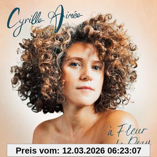 Cyrille Aimee A Fleur De Peau