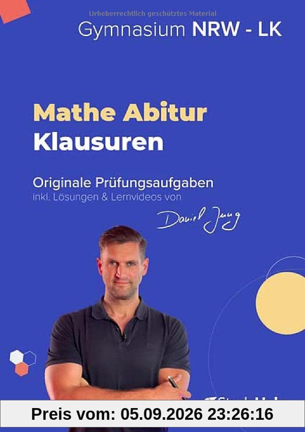 Mathe Abiturprüfung für NRW (Leistungskurs) 2024: originale Prüfungsaufgaben (2020 - 2023) inkl. Lösungen und Lernvideos von Daniel Jung