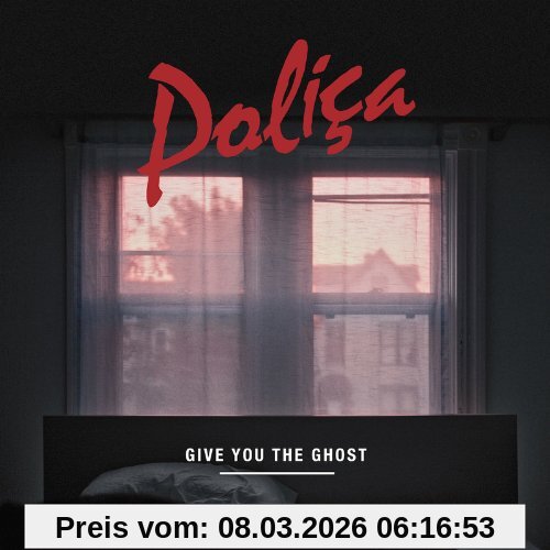 Polica Give You The Ghost