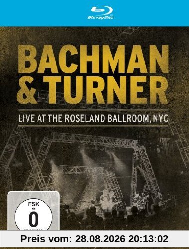 Bachman & Turner - Live At The Roseland Ballroom, NYC [Blu-ray]
