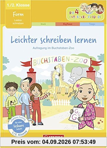 Leichter schreiben lernen: lesbar schreiben (1./2. Klasse): Übungsheft Form - Aufregung im Buchstaben-Zoo (Die 4 Entdecker-Freunde)