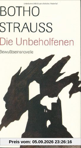 Die Unbeholfenen: Bewußtseinsnovelle