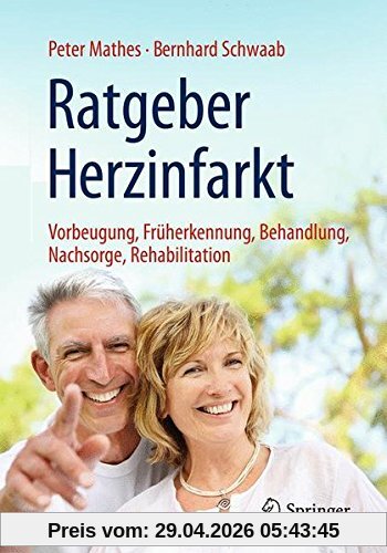Ratgeber Herzinfarkt: Vorbeugung, Früherkennung, Behandlung, Nachsorge, Rehabilitation