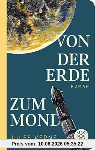 Von der Erde zum Mond: Roman (Fischer Taschenbibliothek)