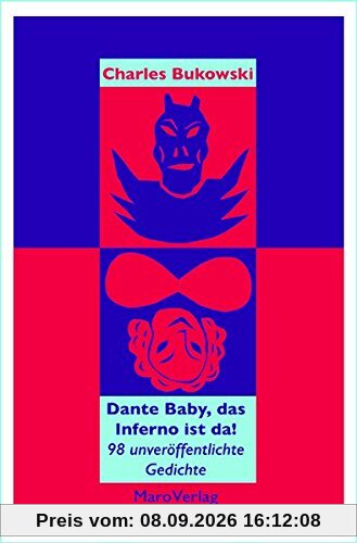 Dante Baby, das Inferno ist da!: 94 unzensierte Gedichte
