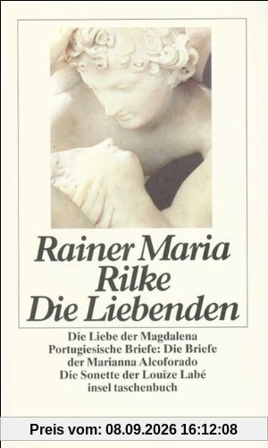 Die Liebenden: Die Liebe der Magdalena. Portugiesische Briefe. Die Briefe der Marianna Alcoforado. Die vierundzwanzig Sonette der Louïze Labé (insel taschenbuch)