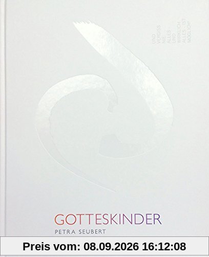 GOTTESKINDER Und vergiss nie: alles - und wirklich alles - ist möglich