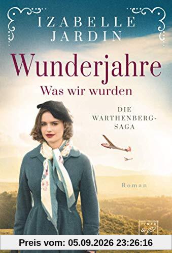 Wunderjahre - Was wir wurden (Die Warthenberg-Saga, Band 2)