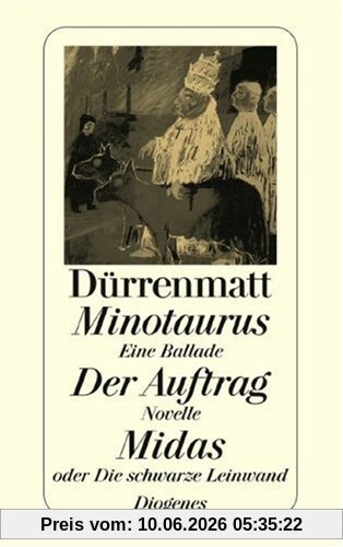 Minotaurus / Der Auftrag oder Vom Beobachten des Beobachters der Beobachter / Midas oder Die schwarze Leinwand: Eine Ballade / Novelle in 24 Sätzen