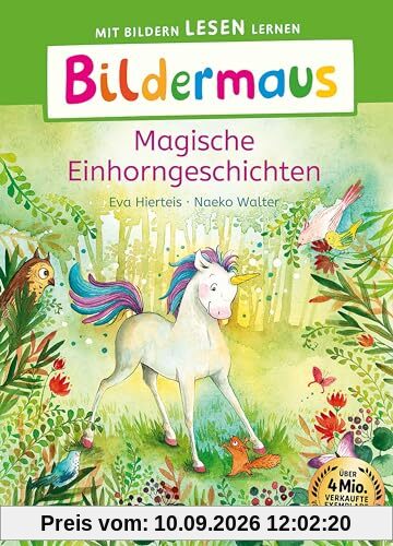 Bildermaus - Magische Einhorngeschichten: Mit Bildern lesen lernen - Ideal für die Vorschule und Leseanfänger ab 5 Jahren - Mit Leselernschrift ABeZeh