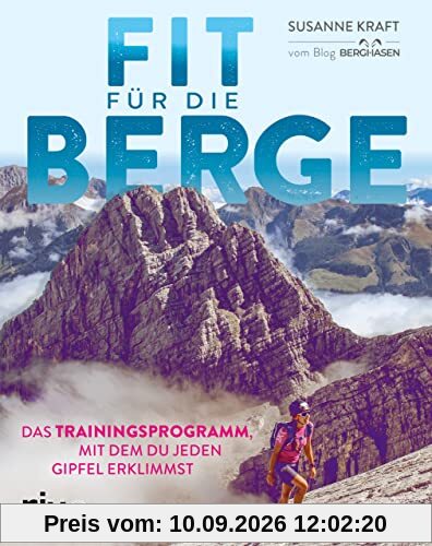 Fit für die Berge: Das Trainingsprogramm, mit dem du jeden Gipfel erklimmst