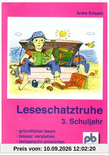 Leseschatztruhe für das 3. Schuljahr: Gründlicher lesen - besser verstehen - textgerecht antworten. Arbeitsblätter mit Lösungen