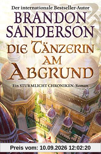 Die Tänzerin am Abgrund: Ein Sturmlicht-Chroniken-Roman (Die Sturmlicht-Chroniken, Band 7)