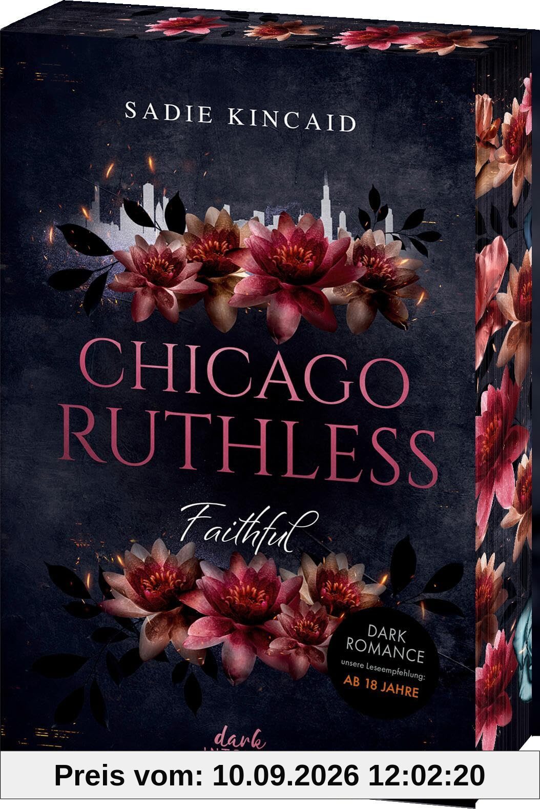 Chicago Ruthless (Band 2) - Faithful: Verruchte Dark Romance ab 18 Jahren - Mafia-Prinzessin meets Bodyguard - Mit exklusivem Lesezeichen und Farbschnitt in der 1. Auflage