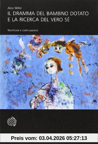 Il dramma del bambino dotato e la ricerca del vero sé. Riscrittura e continuazione