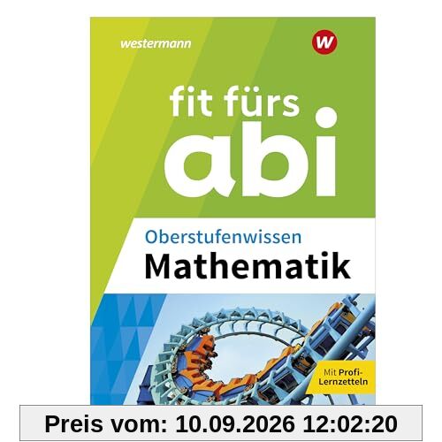Fit fürs Abi: Oberstufenwissen Mathematik