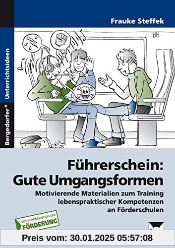 Führerschein: Gute Umgangsformen: Motivierende Materialien zum Training lebens praktischer Kompetenzen an Förderschulen 