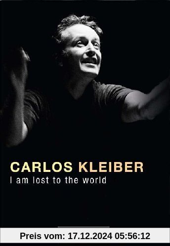 Carlos Kleiber - I am lost to the World