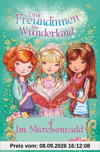 Drei Freundinnen im Wunderland 11: Im Märchenwald