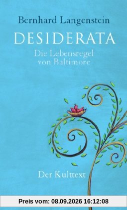 Desiderata: Die Lebensregel von Baltimore. Der Kulttext