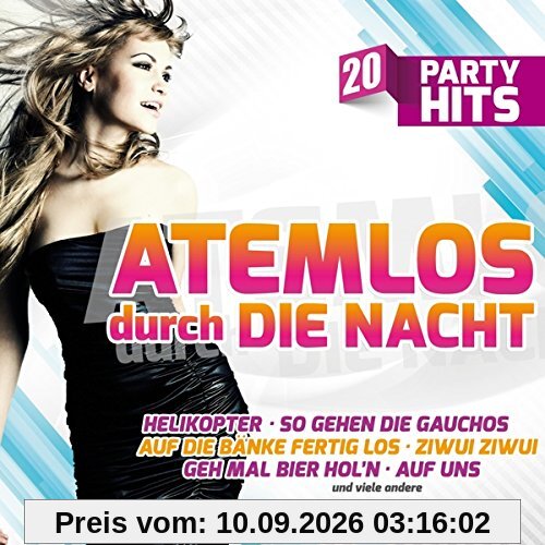 Atemlos durch die Nacht - die größten Stimmungskracher (inkl. Helikopter, So gehen die Gauchos, Auf die Bänke fertig los uvm.)