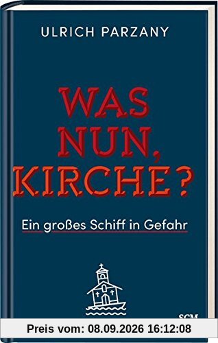 Was nun, Kirche?: Ein großes Schiff in Gefahr