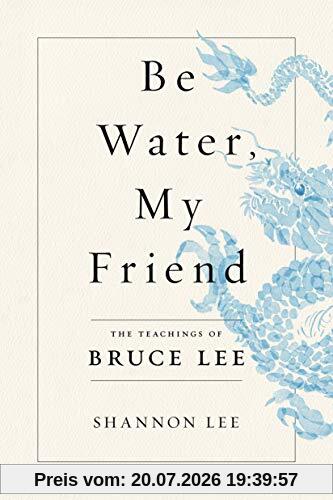 Shannon Lee Be Water, My Friend, The Teachings Of Bruce Lee