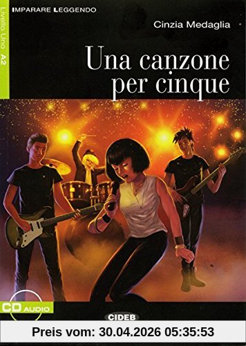 Una canzone per cinque: Buch mit Audio-CD. Italienische Lektüre für das 3. Lernjahr. Buch + Audio-CD (Imparare leggendo)