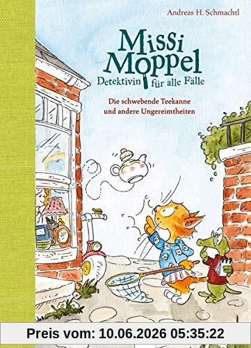 Missi Moppel - Detektivin für alle Fälle (2). Die schwebende Teekanne und andere Ungereimtheiten