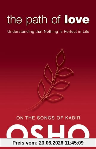 The Path Of Love, Understanding That Nothing Is Perfect In Life (Osho Classics)