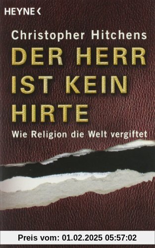 Der Herr ist kein Hirte: Wie Religion die Welt vergiftet